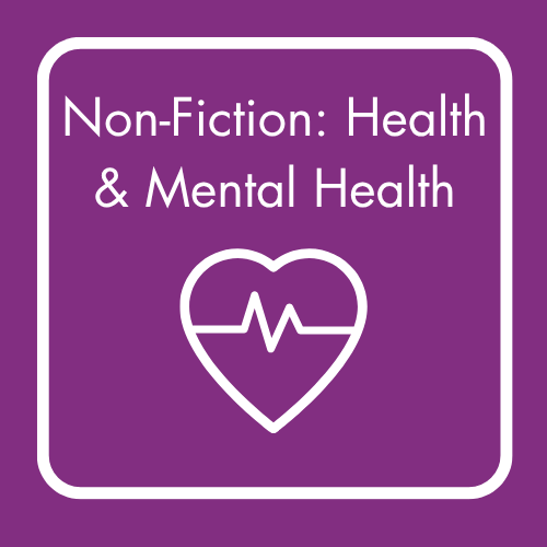 Non-Fiction: Health & Mental Health