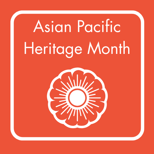 Asian Pacific Heritage Month